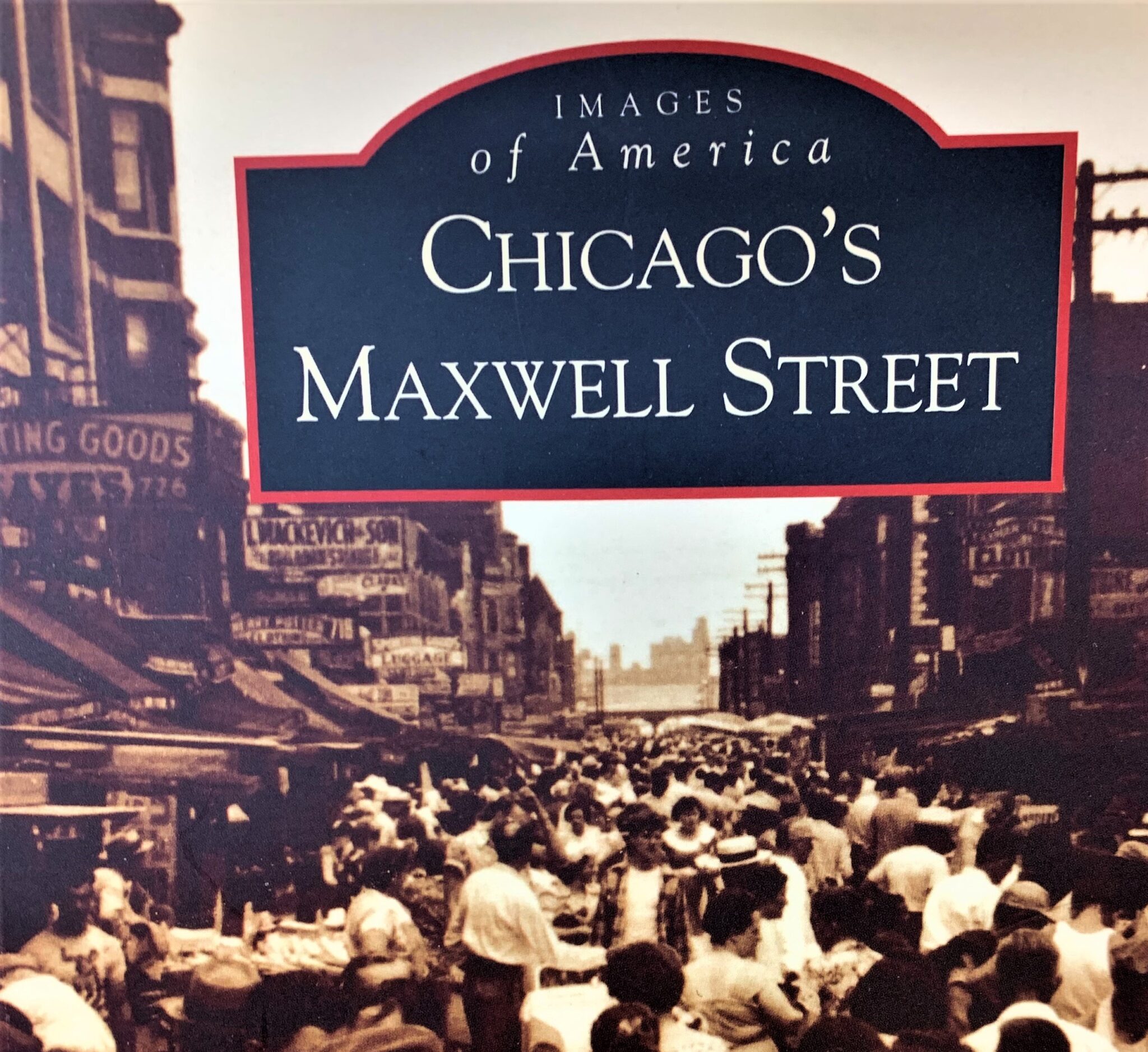 Maxwell Rieber Chicago CHICAGO'S MAXWELL STREET - Geneva Lake Museum